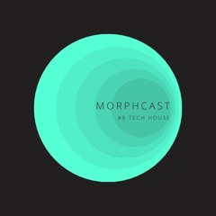 MORPHCAST - Tech House