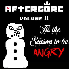 [Aftergore II] 'Tis the Season to be Angry!