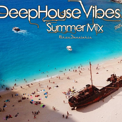 Deep House Vibes,Summer Mix  2  2025  - #Nikos Danelakis#Afro,Deep,Vocal,House