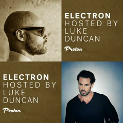 Electron 041 by Luke Duncan on Proton Radio (2021-9-13) Part 2: Special Guest - DREW MARTIN