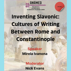Inventing Slavonic: Cultures of Writing Between Rome and Constantinople