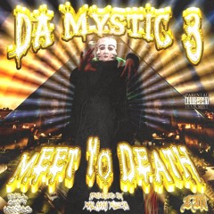 DA MYSTIC 3 - MEET YO DEATH