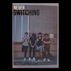Never Switching