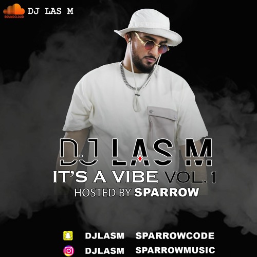 DJ LAS M - It's A Vibe Vol.1 Hosted By Sparrow