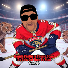 Florida Panthers Theme Song (Go Cats Go) Time To Hunt