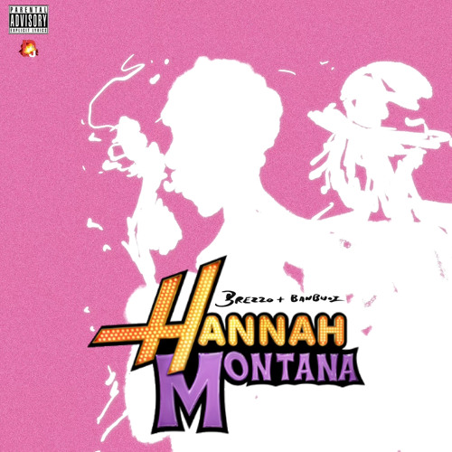 Brezzo + Banbwoi - Hannah MOntana [@DJGREN8DE EXCLUSIVE]