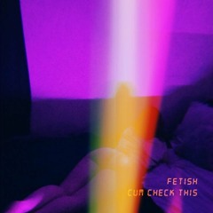 FETISH - Cum Check This (EUPHORIAX REMIX)| CLIP