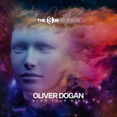 Oliver Dogan - Blow Your Mind