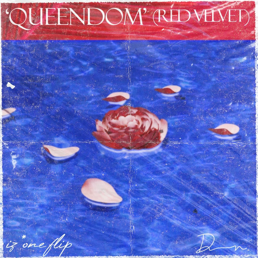 Stream Red Velvet - Queendom (IZ*ONE Flip) by dylonmaycel