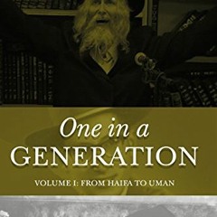 VIEW [EBOOK EPUB KINDLE PDF] One in a Generation: Rabbi Eliezer Berland: Volume 1: Fr