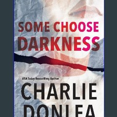 [EBOOK] 📖 Some Choose Darkness (A Rory Moore/Lane Phillips Novel) (Ebook pdf)