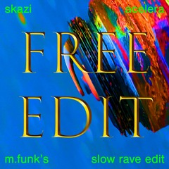 FREE DL: Skazi — Acelera (m.funk's Slow Rave Edit)
