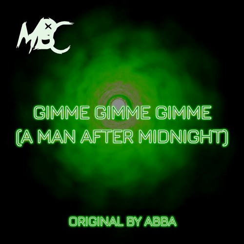 Stream Gimme Gimme Gimme (A Man After Midnight) [Hardstyle Remix] |  Original by Abba by MBC | Listen online for free on SoundCloud