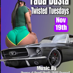 FADA BUSTA  TWISTED TUESDAYS