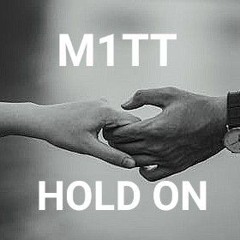 M1TT - Hold On