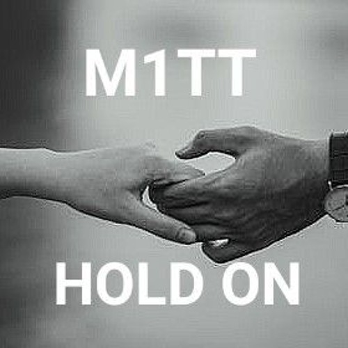 M1TT - Hold On