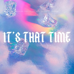 Marlon Hoffstadt Aka DJ Daddy Trance - It's That Time (Bab' Remix) [FREE DL]
