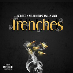Trenches (Kertified X Mr.RunItUp X Mally Mall)