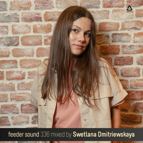 feeder sound 336 mixed by Swetlana Dmitriewskaya