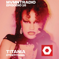 Titania - MvmntRadio Ep. 16
