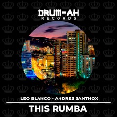Leo Blanco, Andres Santhox - This Rumba (Original Mix)