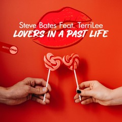 Steve Bates Feat. TerriLee - Lovers In A Past Life