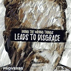 Proverbs 18:3 (You Wonder Why)