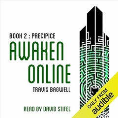 [GET] EBOOK 💚 Awaken Online: Precipice by  Travis Bagwell,David Stifel,Travis Bagwel