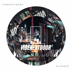 VIBENEXTDOOR EPISODE 6