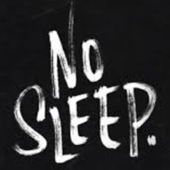 No Sleep