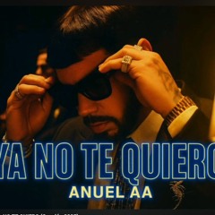 Anuel AA - Ya No Te Quiero