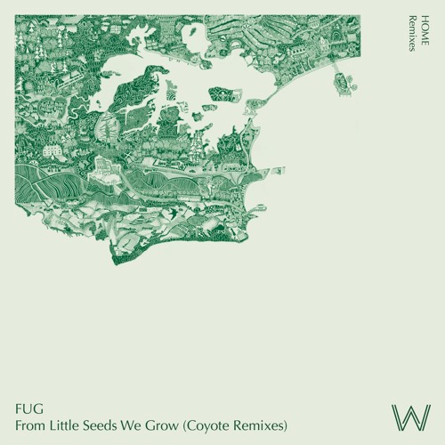 Fug - From Little Seeds We Grow  (Coyote Extended Remix)