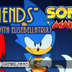 SONIC MANIA - Friends (VOCAL DUET feat. Elisebellatrix)