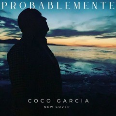 " Probablemente " Coco Garcia