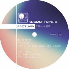 Factuaw - Frah EP (Incl Lee Burton Remix) [KMPV-005]