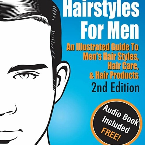 Stream pdf(✓read online❤)* Classic Hairstyles for Men - An Illustrated  Guide To Men's Hair Style, from kilissada | Listen online for free on  SoundCloud