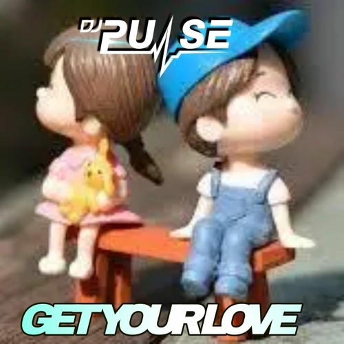 DJ Pulse Get Your Love