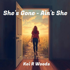 SHES GONE - AINT SHE
