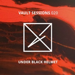 Vault Sessions #020 - Under Black Helmet