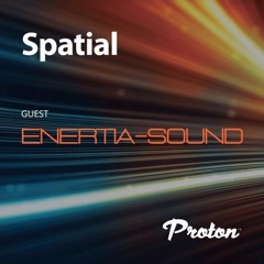 Spatial 021 June 2023 guest Mix Enertia-Sound