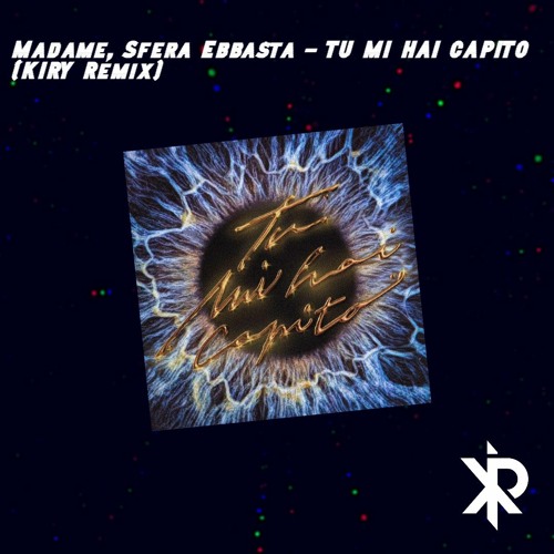Stream Madame, Sfera Ebbasta TU MI HAI CAPITO (KIRY Remix) by KIRY Listen online for free on Stream Madame, Sfera Ebbasta TU MI HAI CAPITO (KIRY Remix) by KIRY Listen online for free on
