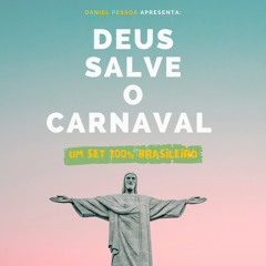 DEUS SALVE O CARNAVAL (Um set 100% brasileiro)