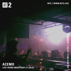 NTS2: Sonic Messengers w/ AceMo (2.17.22) (Live from Smartbar, Chicago, USA 11.20.21)