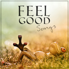 Feel Good Songs