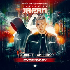 DRIIIFT & AKI-HIRO - Everybody