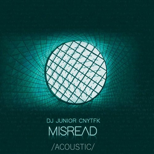 DJ Junior CNYTFK - Misread (Acoustic)