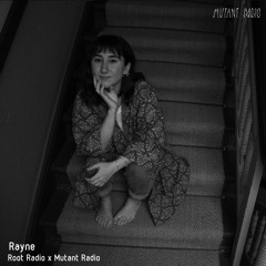 Rayne [Root Radio x Mutant Radio] [08.04.2022]