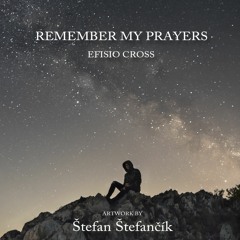 "Remember My Prayers" | Efisio Cross