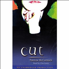 VIEW EPUB KINDLE PDF EBOOK Cut by  Patricia McCormick,Clea Lewis,Listening Library 📕