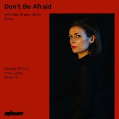 Don't Be Afraid with Kerrie and Outer Zone - 9 November 2020